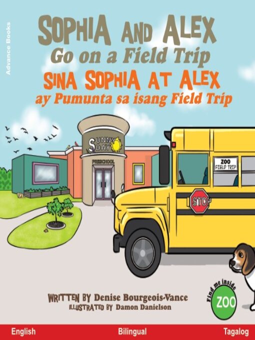 Title details for Sophia and Alex Go on a Field Trip / Sina Sophia at Alex ay Pumunta sa isang Field Trip by Denise Bourgeois-Vance - Available